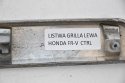 LISTWA ATRAPY GRILLA LEWA CHROM HONDA FR-V CTRL